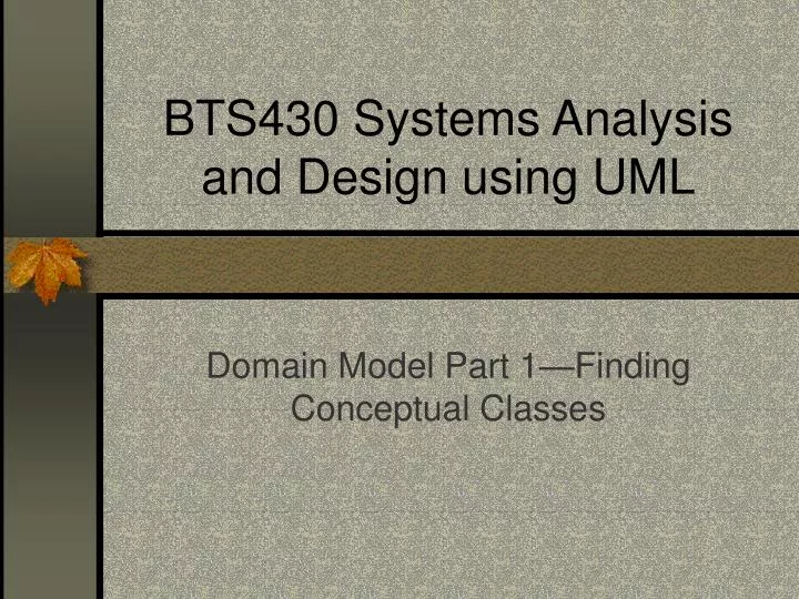 bts430 systems analysis and design using uml