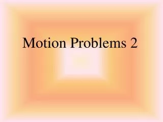 Motion Problems 2