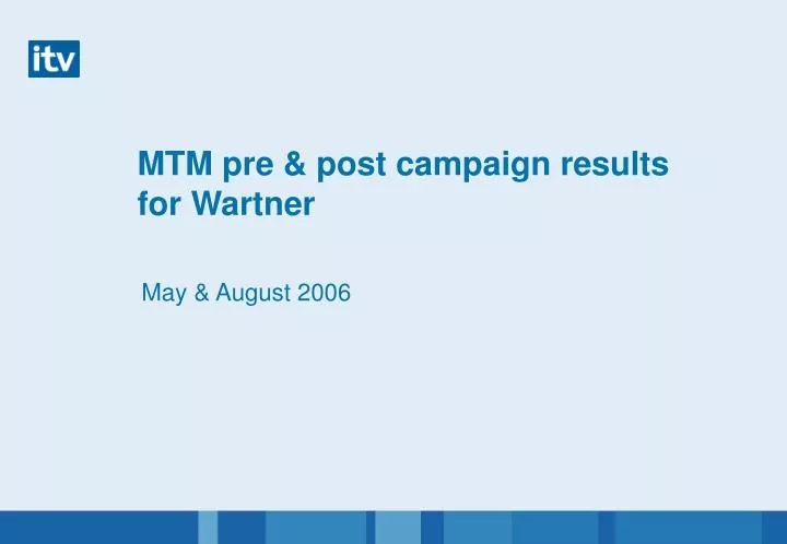 mtm pre post campaign results for wartner