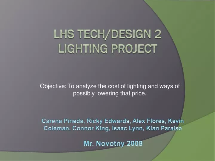 objective to analyze the cost of lighting and ways of possibly lowering that price