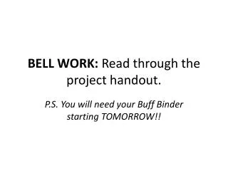 BELL WORK: Read through the project handout.