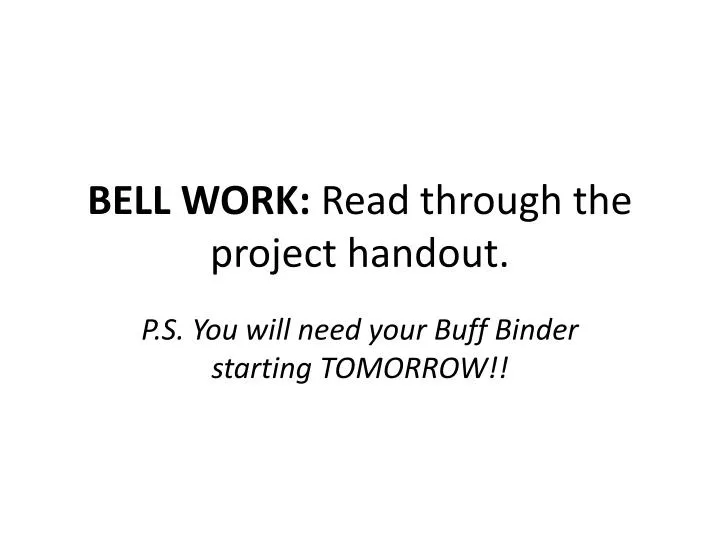 bell work read through the project handout