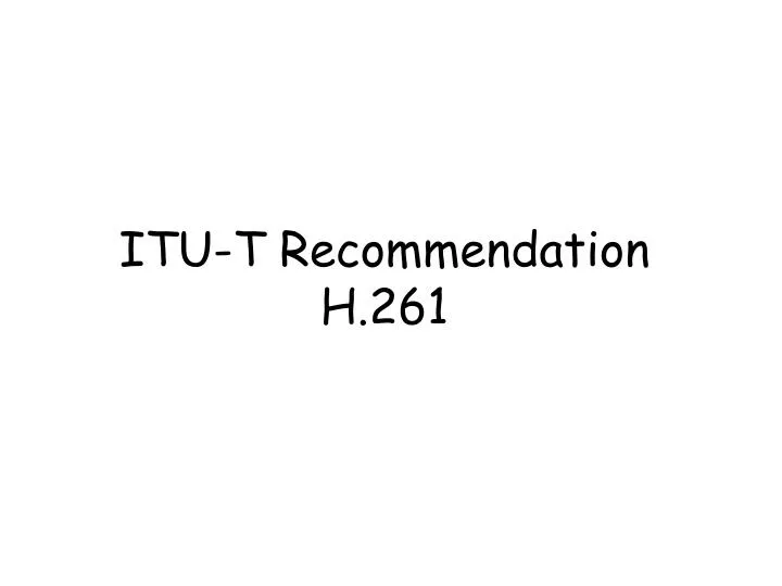 itu t recommendation h 261