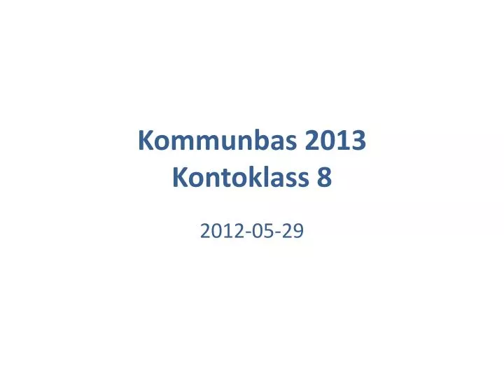 kommunbas 2013 kontoklass 8