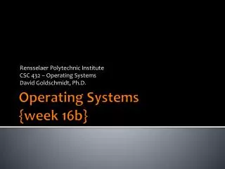 Operating Systems {week 16b }