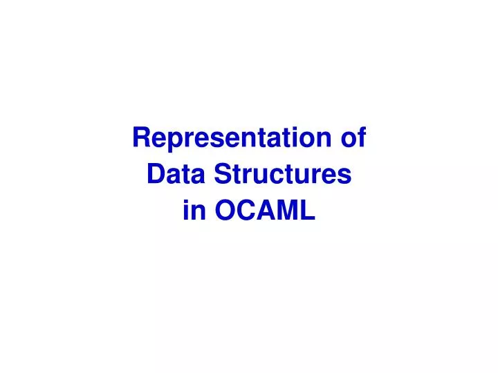 representation of data structures in ocaml