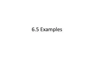 6.5 Examples