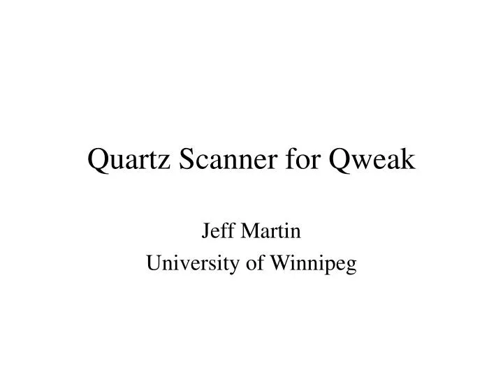 quartz scanner for qweak