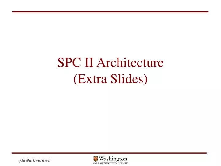 spc ii architecture extra slides