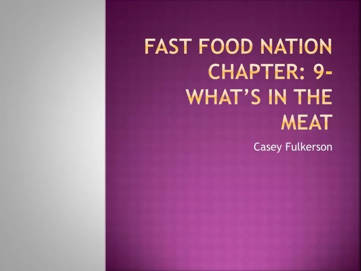 fast food nation chapter 9 what s in the meat