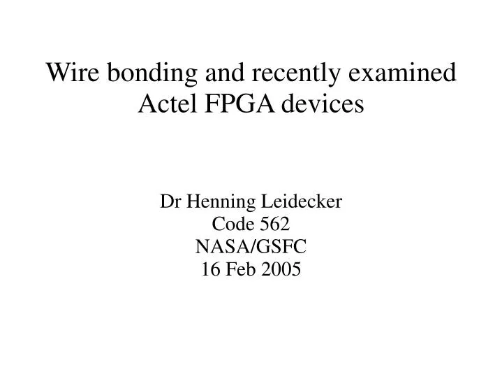 dr henning leidecker code 562 nasa gsfc 16 feb 2005