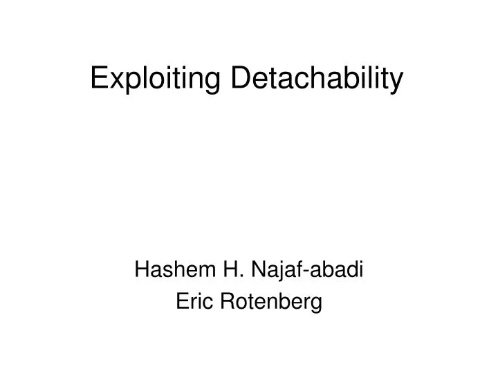 exploiting detachability