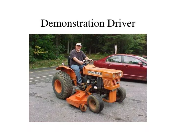 demonstration driver