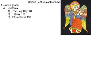 Unique Features of Matthew 1.	Jewish gospel 	A.	Customs 	 			1)		The Holy City 28