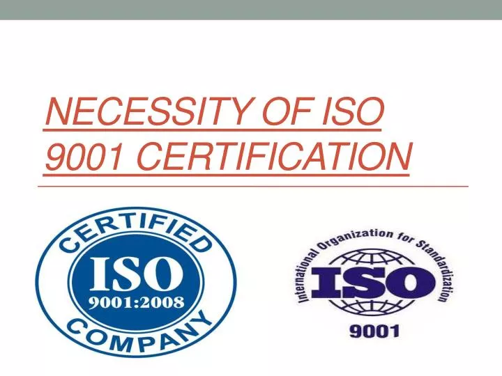 necessity of iso 9001 certification