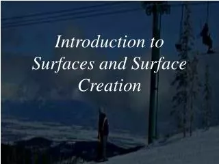 Introduction to Surfaces and Surface Creation
