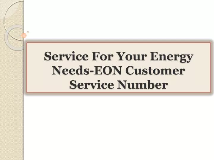 service for your energy needs eon customer service number