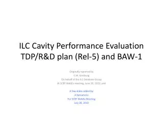 ILC Cavity Performance Evaluation TDP/R&amp;D plan ( Rel- 5) and BAW-1