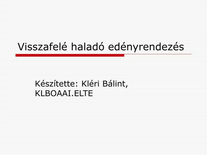 visszafel halad ed nyrendez s