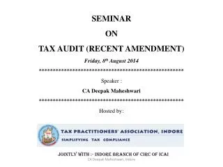 SEMINAR ON TAX AUDIT (RECENT AMENDMENT) Friday, 8 th August 2014