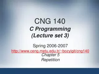 CNG 140 C Programming (Lecture set 3)