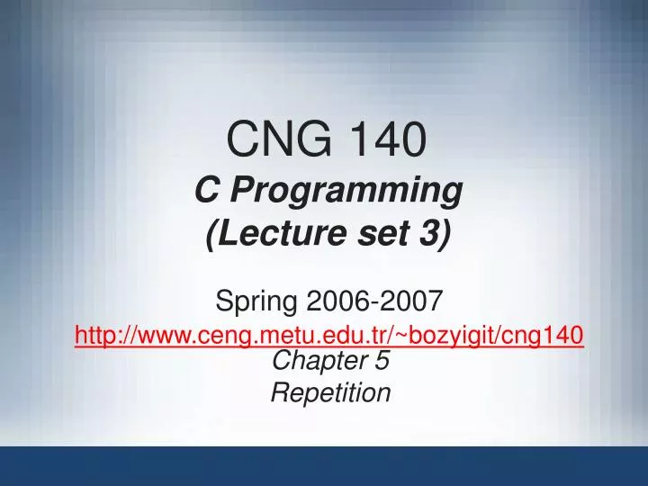 cng 140 c programming lecture set 3