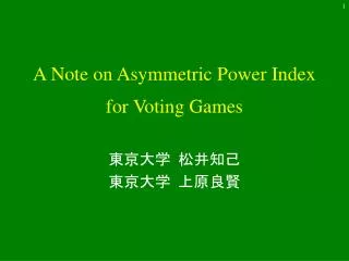 A Note on Asymmetric Power Index for Voting Games