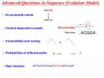 Advanced Questions in Sequence Evolution Models