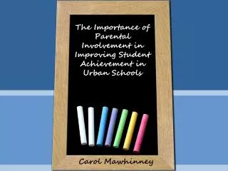 The Importance of Parental Involvement in Improving Student Achievement in Urban Schools
