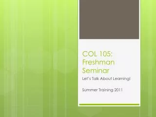 COL 105: Freshman Seminar