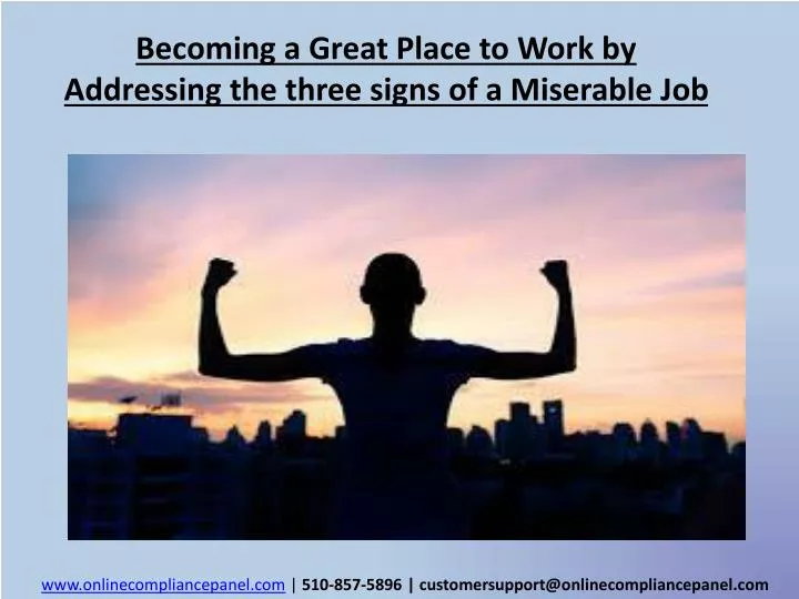 becoming a great place to work by addressing the three signs of a miserable job