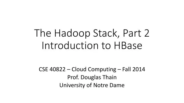 the hadoop stack part 2 introduction to hbase