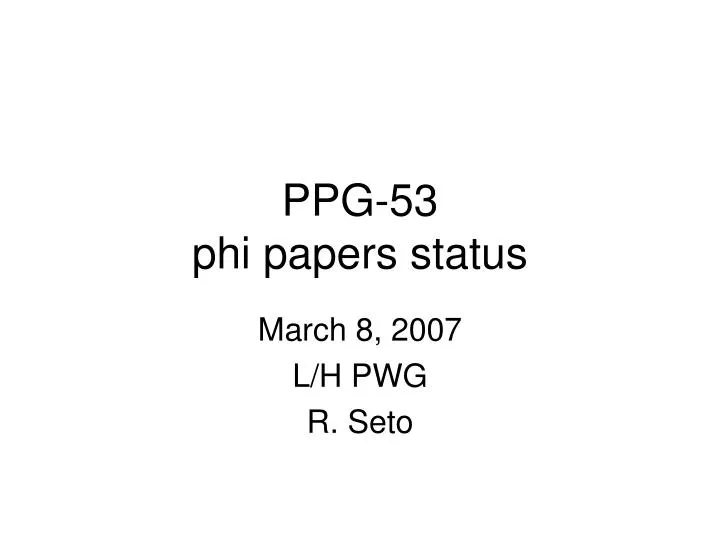 ppg 53 phi papers status