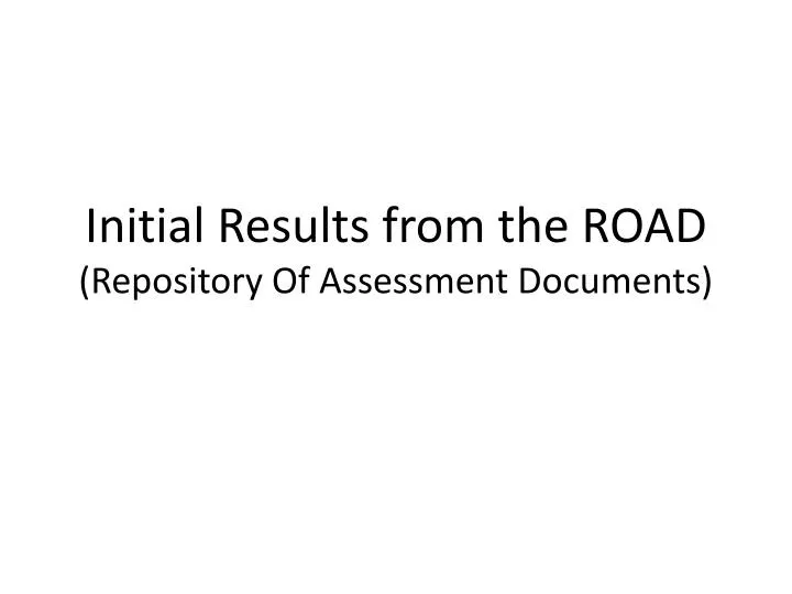 initial results from the road repository of assessment documents