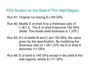 FEA Studies for the Shell A Thin Wall Region: