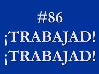 86 trabajad trabajad