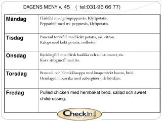 dagens meny v 45 tel 031 96 66 77