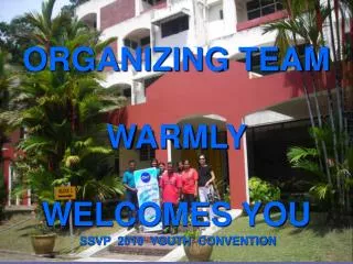 ORGANIZING TEAM WARMLY WELCOMES YOU