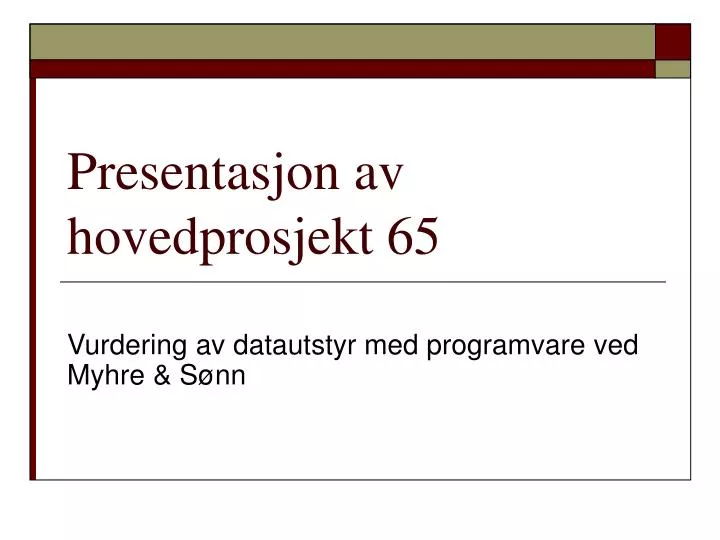 presentasjon av hovedprosjekt 65