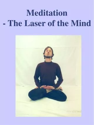 Meditation - The Laser of the Mind