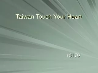 Taiwan Touch Your Heart