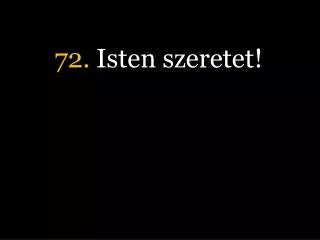 72 isten szeretet