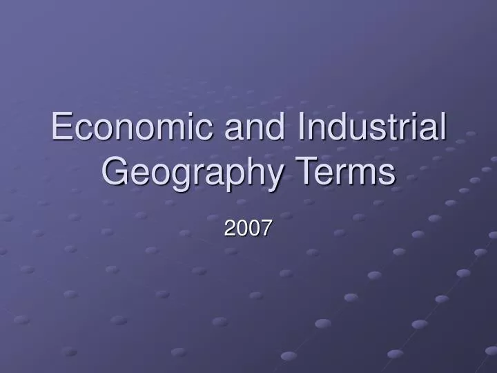 economic and industrial geography terms