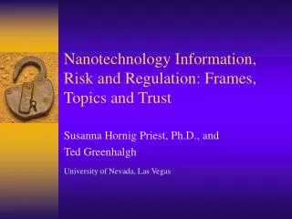 Nanotechnology Information, Risk and Regulation: Frames, Topics and Trust
