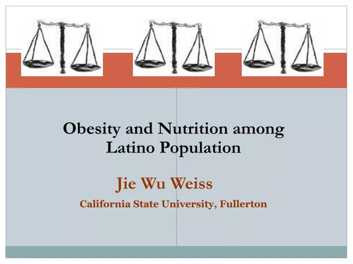 obesity and nutrition among latino population jie wu weiss california state university fullerton