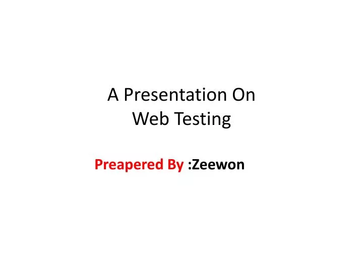 a presentation on web testing