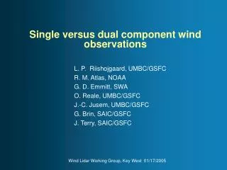 Single versus dual component wind observations