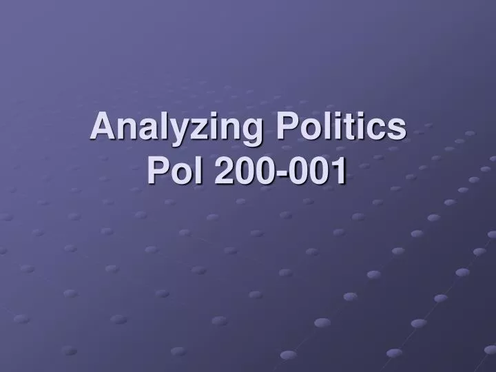 analyzing politics pol 200 001