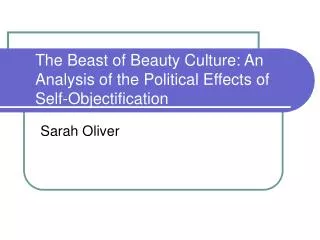The Beast of Beauty Culture: An Analysis of the Political Effects of Self-Objectification
