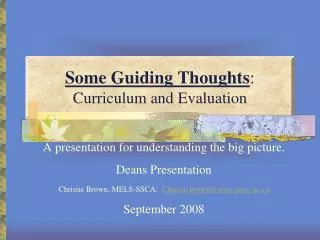 Some Guiding Thoughts : Curriculum and Evaluation
